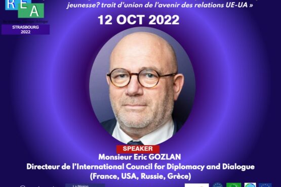 Intervenant aux REA 2022 : Monsieur Éric GOZLAN, prix de la Paix et directeur de l’International Council for Diplomacy and Dialogue